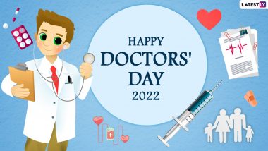 Happy Doctor's Day 2022 Wishes & Images Free Download Online: Send Messages, WhatsApp Greetings, Facebook Quotes & SMS on This Day!